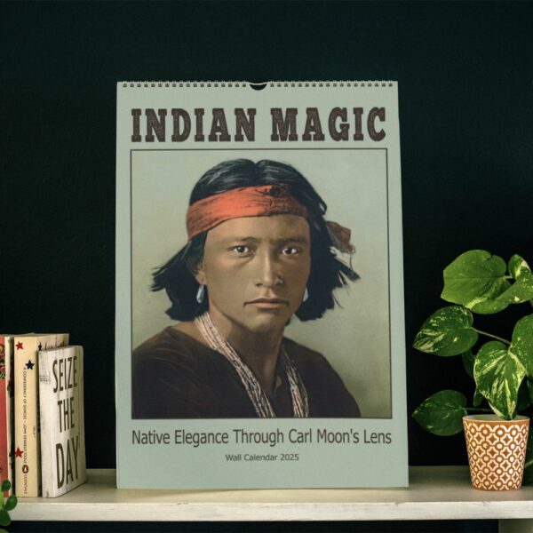 Wall Calendar INDIAN MAGIC, showcasing Carl Moons Native American portraiture for cultural enthusiasts and collectors.