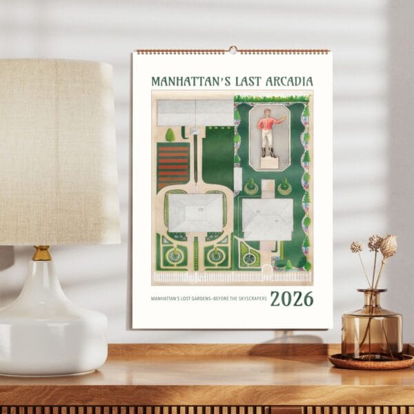 Manhattan’s Last Arcadia 2026 Wall Calendar featuring historic estate plans from the Index of American Design. Vintage landscape illustrations, lost gardens of Manhattan, urban history, and architectural drawings. Available in multiple sizes.