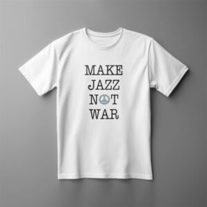 White t-shirt with 'Make Jazz Not War' design