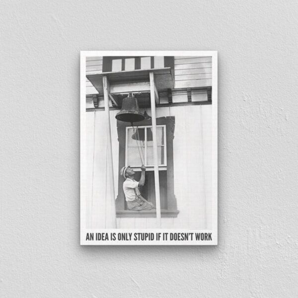 An Idea Is Only Stupid If It Doesn't Work - Vintage Photographs