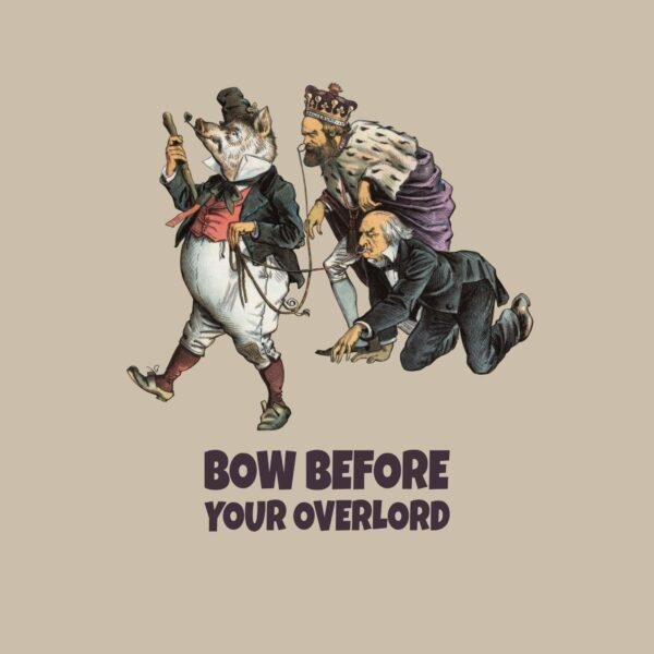 Satirical History T-Shirt – Bow Before Your Overlord, Louis Dalrymple Cartoon
