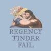 Regency Tinder Fail T-Shirt – William Heath Political Satire, Funny Gift