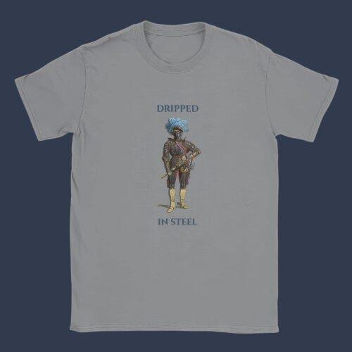 Medieval Knight 'Dripped in Steel' T-Shirt – Historical Meme Tee