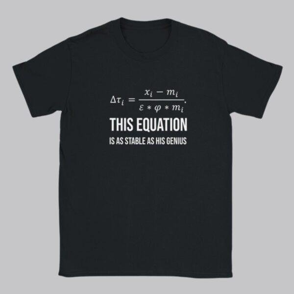 Stable Genius Equation - Political Humor Tee, Protest Shirt, Leadership Critique, Equality Gift, Democracy T-Shirt