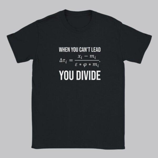 Political Humor Tee: Divisive Leadership Protest Shirt