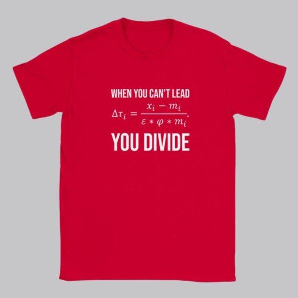 Political Humor Tee: Divisive Leadership Protest Shirt