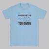 Political Humor Tee: Divisive Leadership Protest Shirt