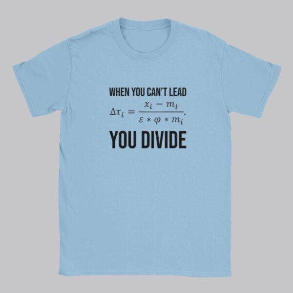 Political Humor Tee: Divisive Leadership Protest Shirt