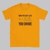 Political Humor Tee: Divisive Leadership Protest Shirt