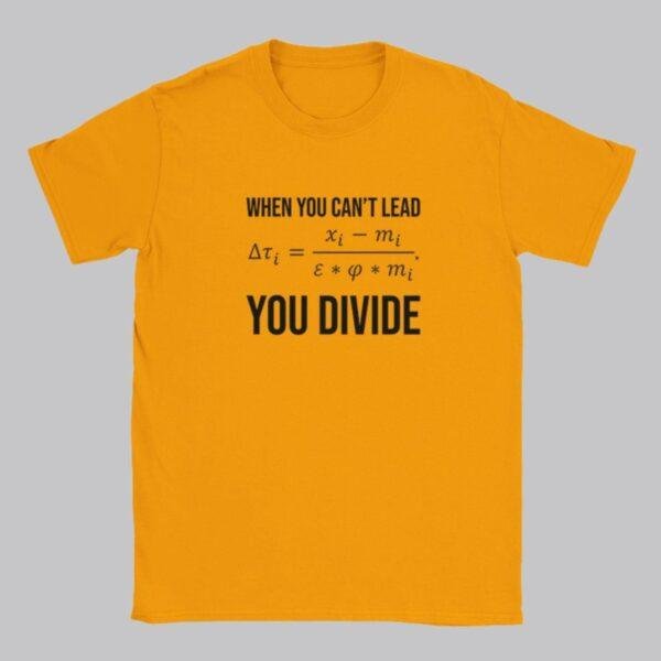 Political Humor Tee: Divisive Leadership Protest Shirt