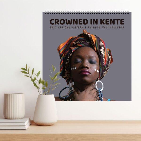Crowned in Kente 2027 African Fashion Wall Calendar cover