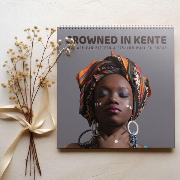 Crowned in Kente African fashion wall calendar with dried flowers